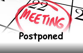 Meeting Postponed